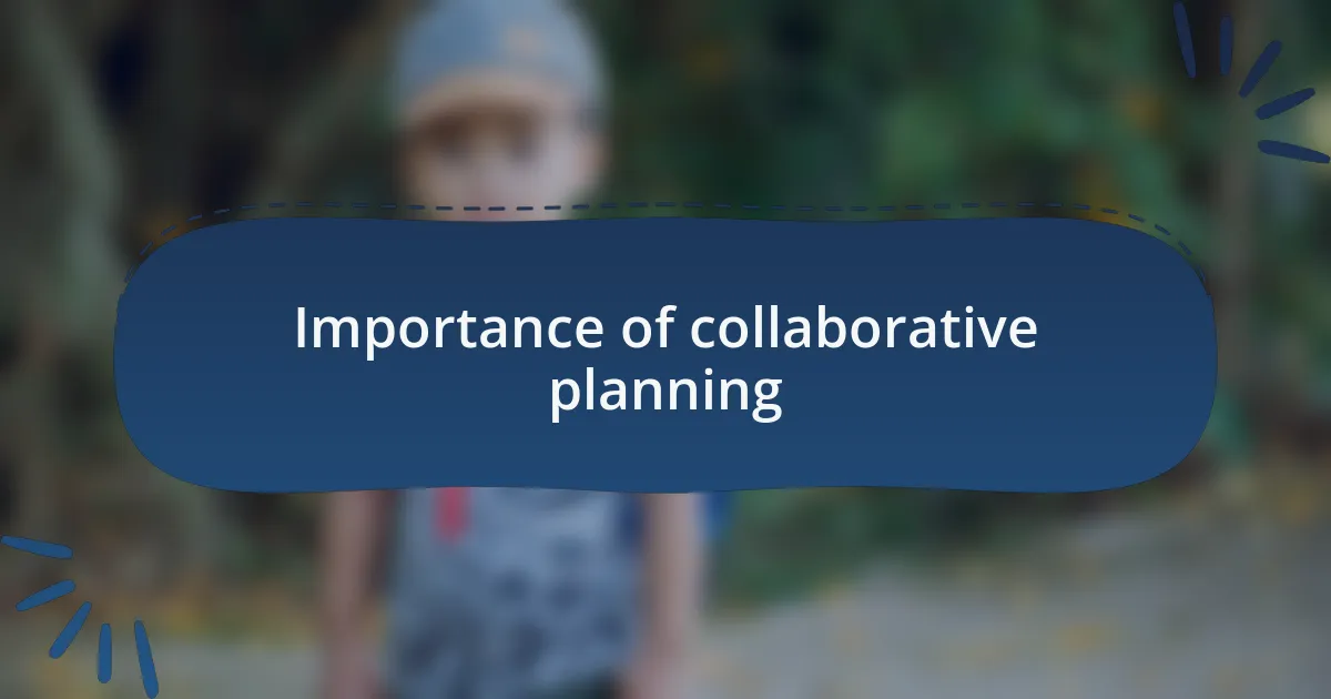 Importance of collaborative planning