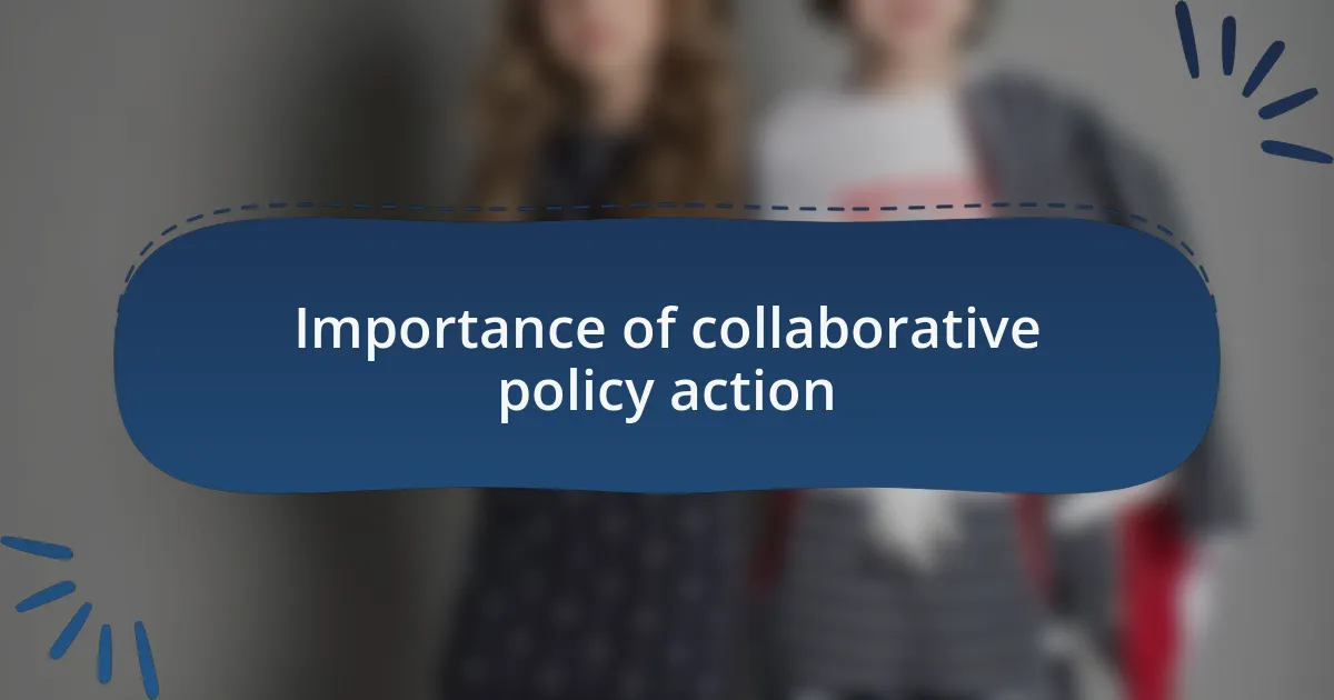 Importance of collaborative policy action