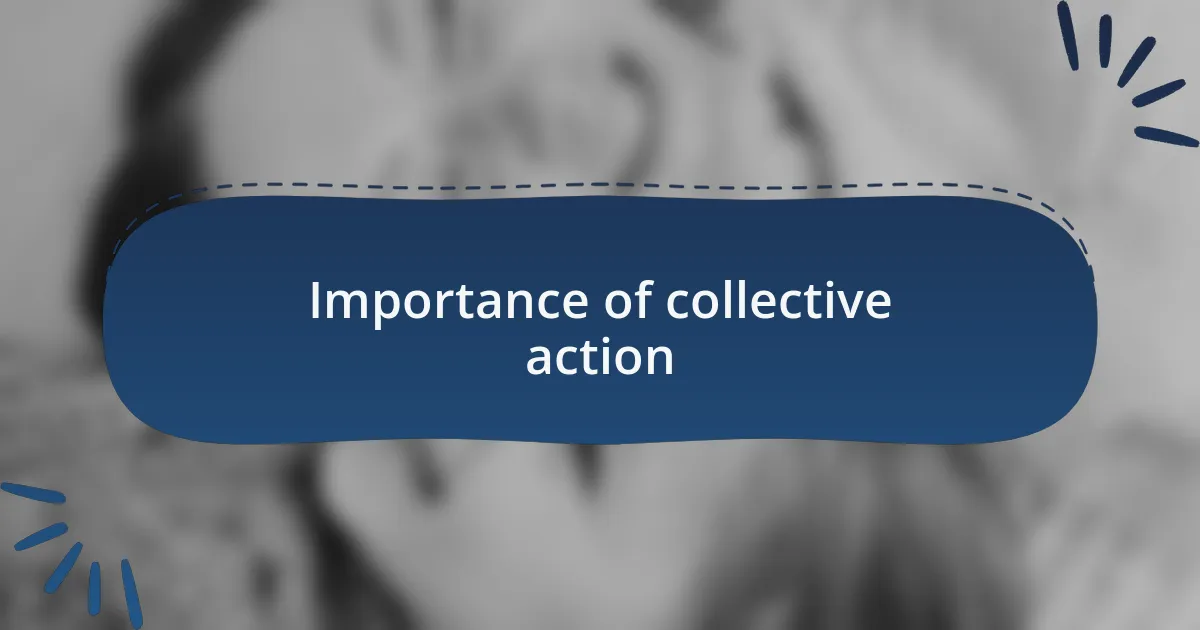 Importance of collective action