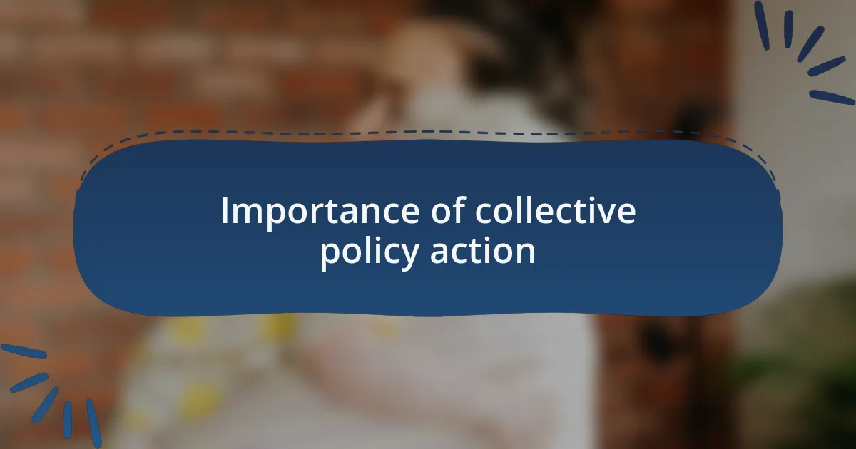 Importance of collective policy action