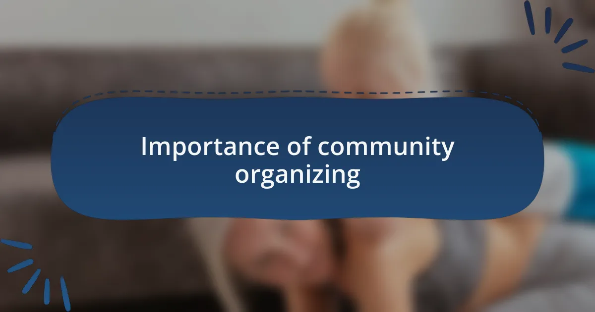Importance of community organizing
