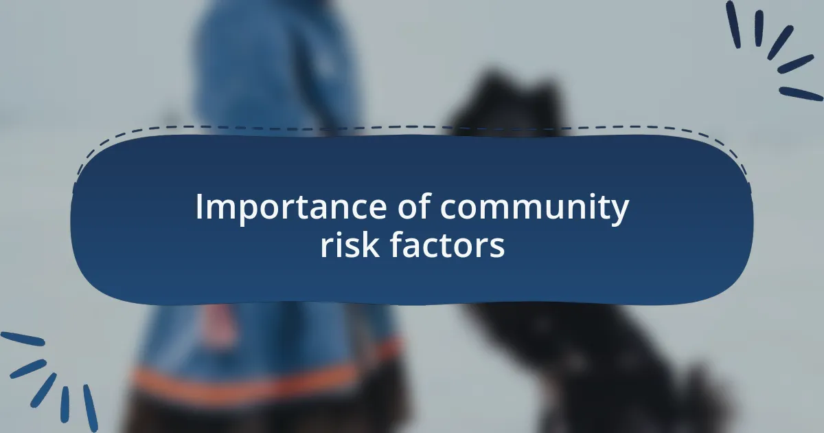 Importance of community risk factors