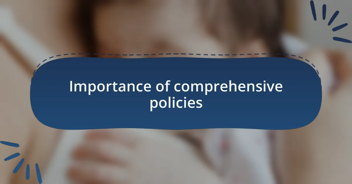 Importance of comprehensive policies