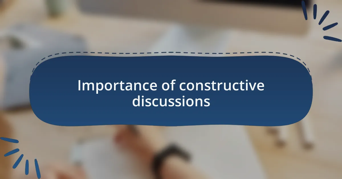 Importance of constructive discussions