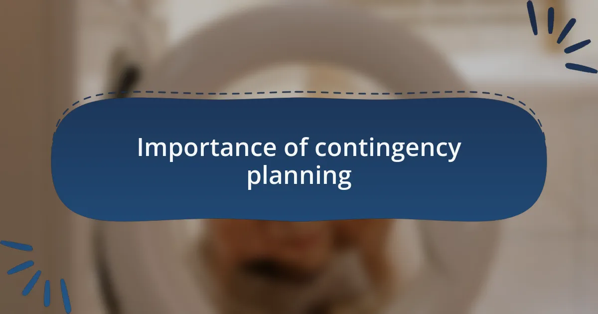 Importance of contingency planning