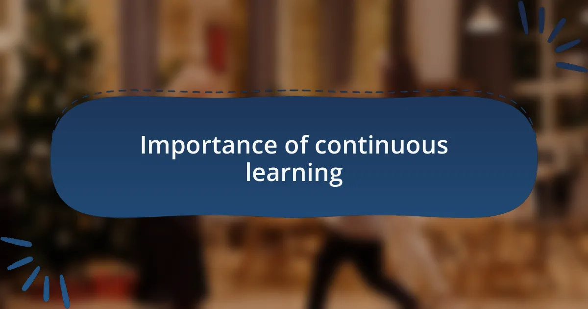 Importance of continuous learning