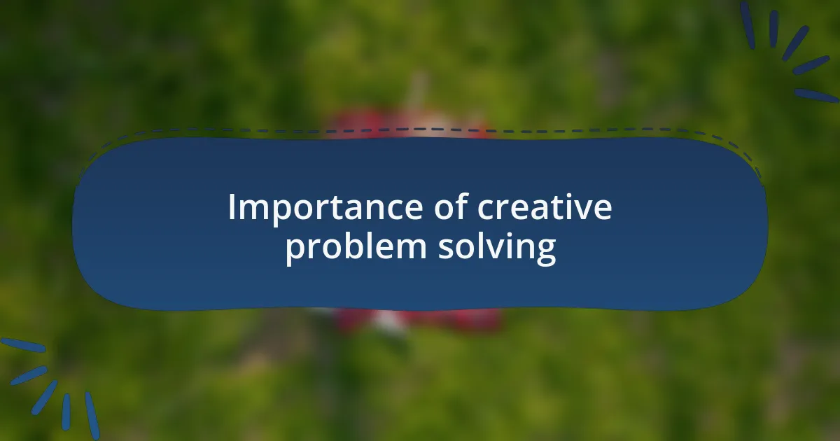 Importance of creative problem solving