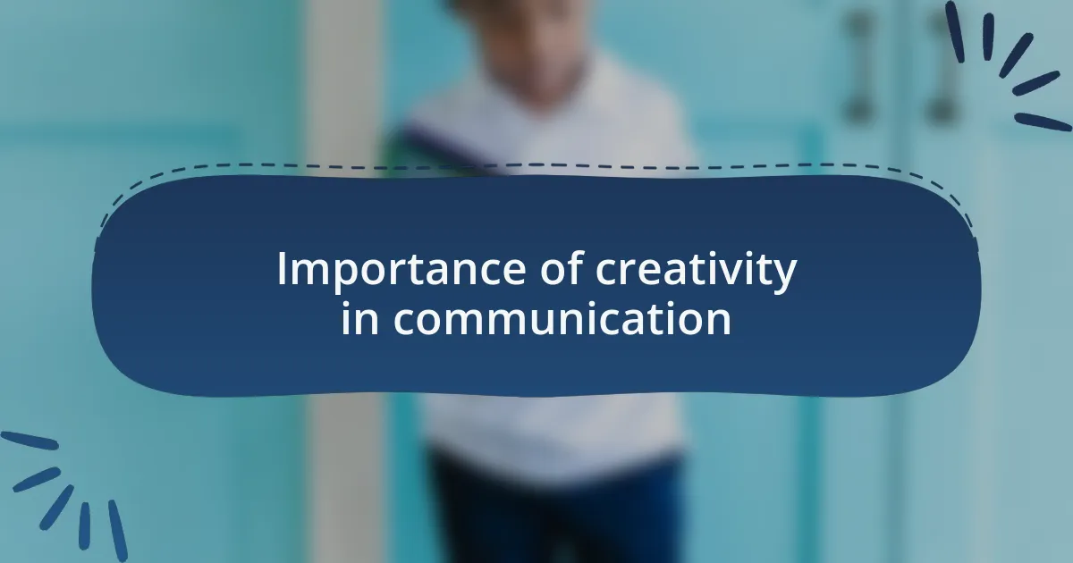 Importance of creativity in communication