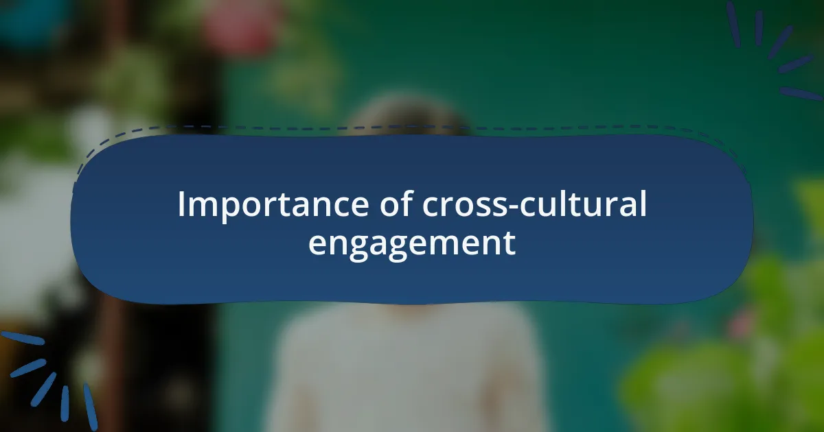 Importance of cross-cultural engagement