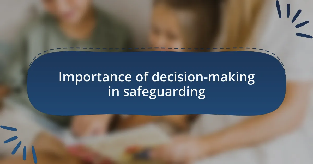 Importance of decision-making in safeguarding