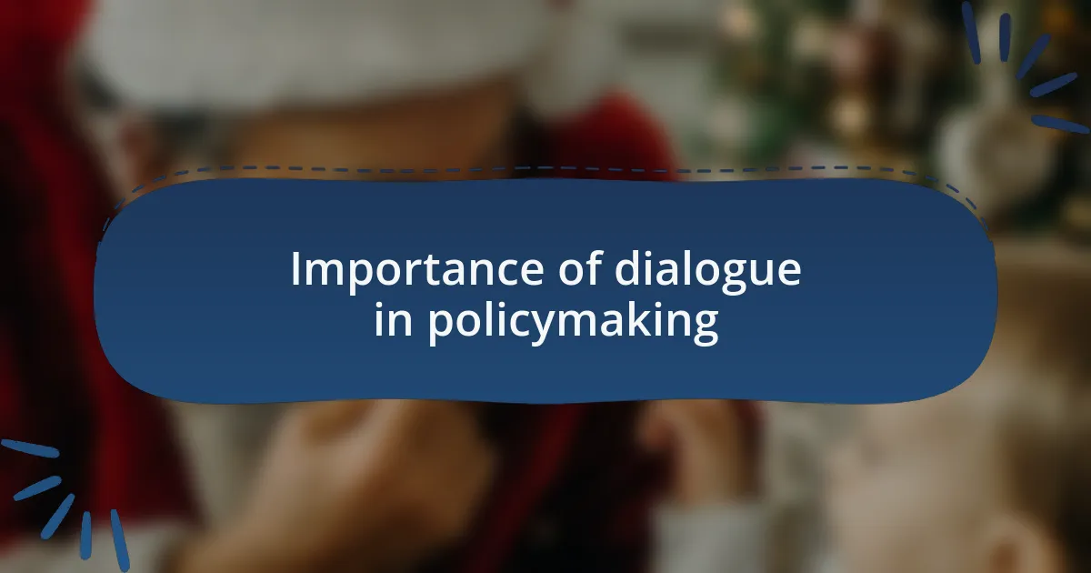 Importance of dialogue in policymaking