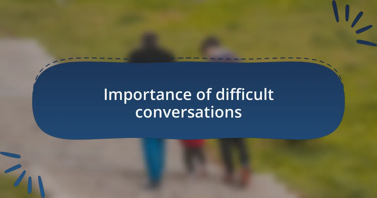 Importance of difficult conversations