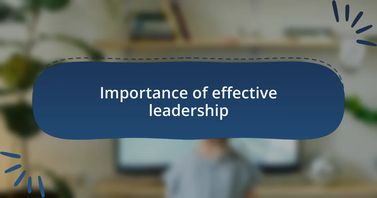 Importance of effective leadership