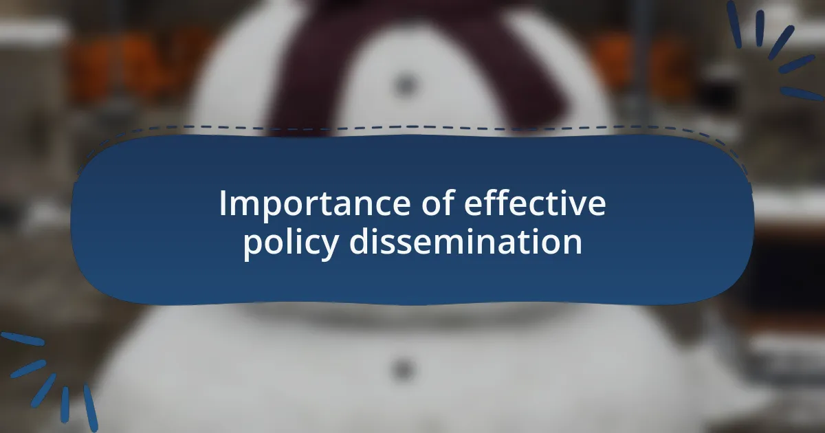 Importance of effective policy dissemination