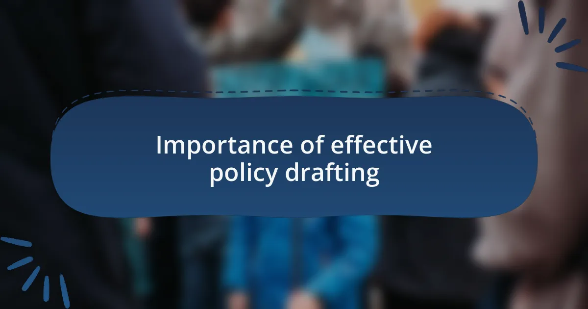 Importance of effective policy drafting