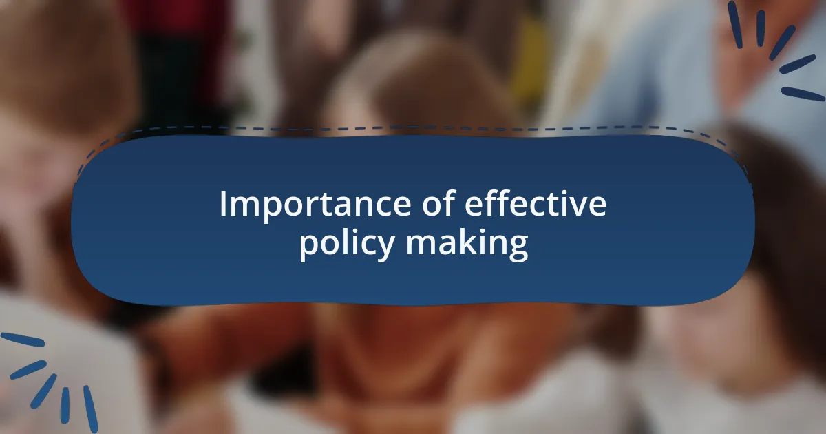 Importance of effective policy making