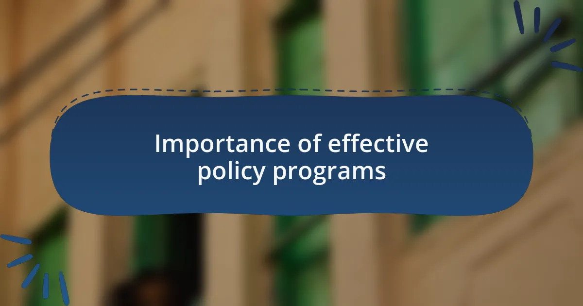 Importance of effective policy programs