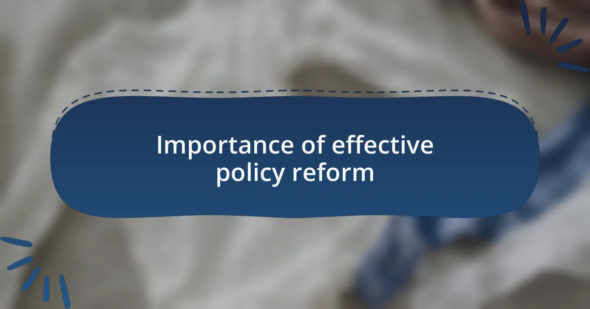 Importance of effective policy reform