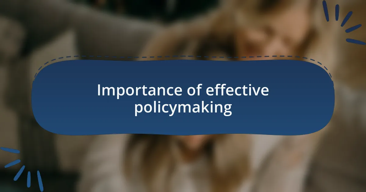 Importance of effective policymaking