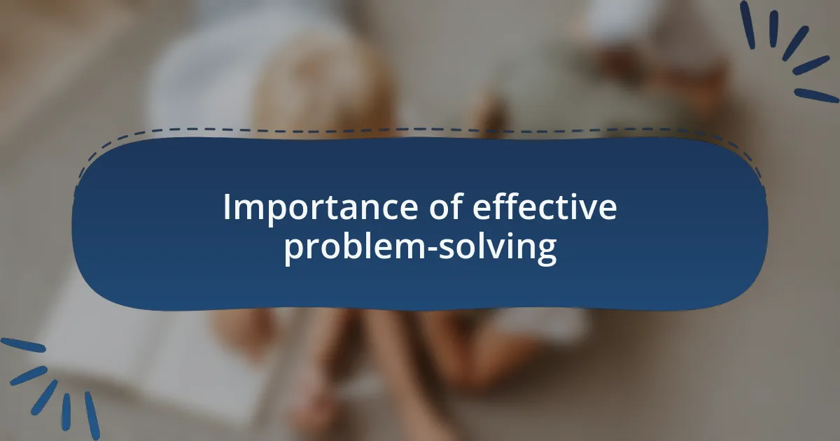Importance of effective problem-solving