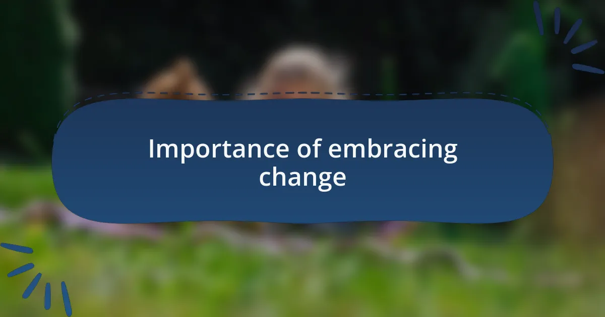 Importance of embracing change