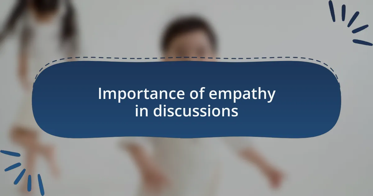 Importance of empathy in discussions
