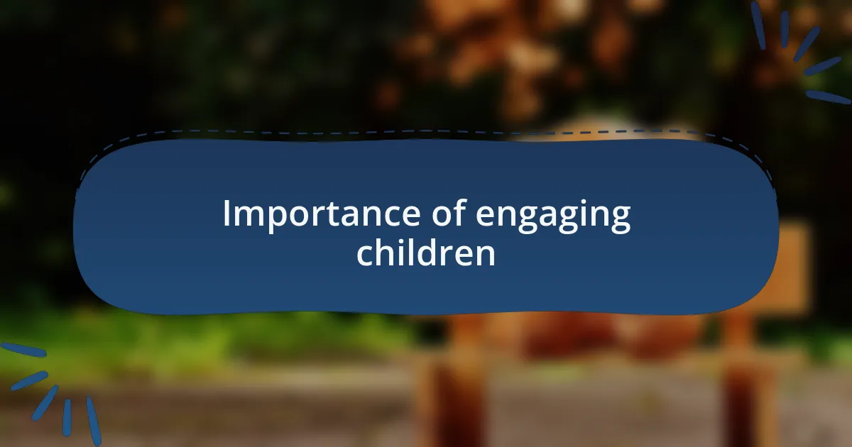 Importance of engaging children