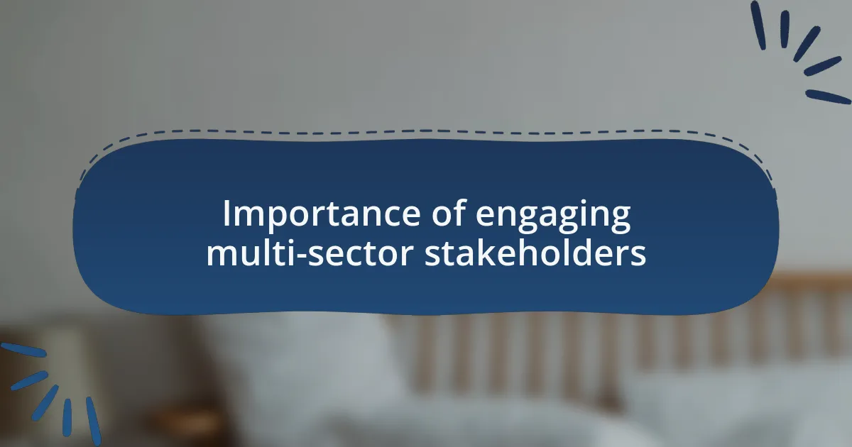 Importance of engaging multi-sector stakeholders