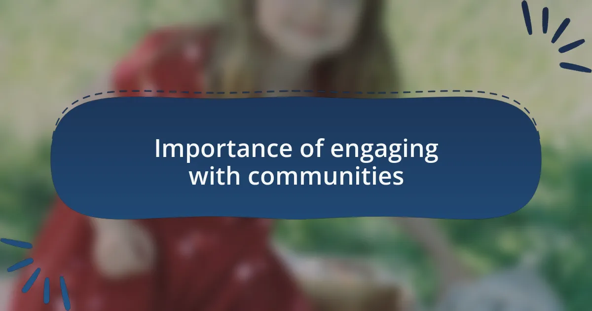 Importance of engaging with communities