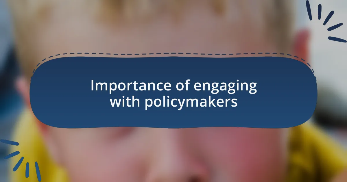 Importance of engaging with policymakers