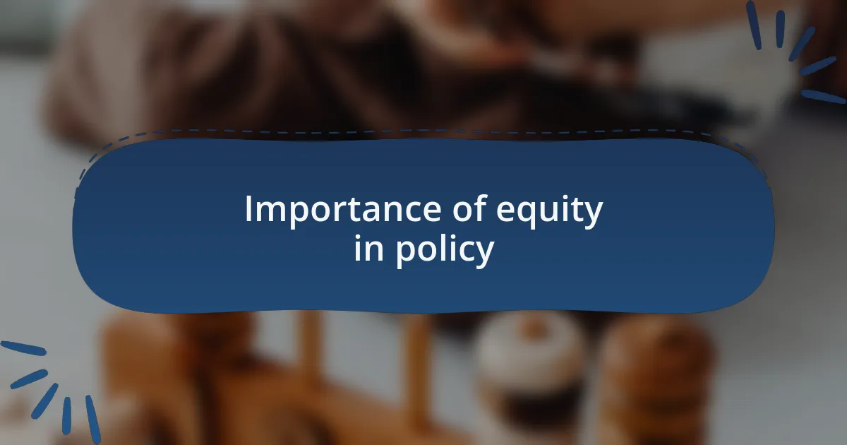 Importance of equity in policy