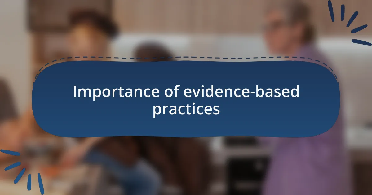 Importance of evidence-based practices