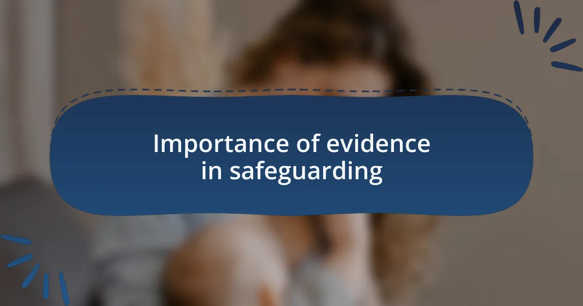 Importance of evidence in safeguarding
