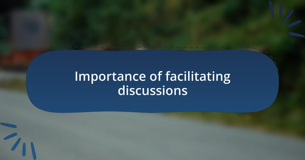 Importance of facilitating discussions