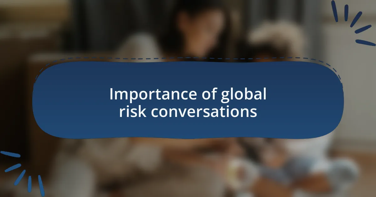 Importance of global risk conversations