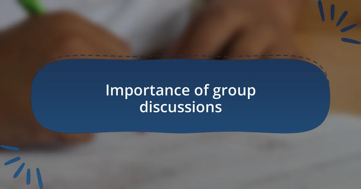 Importance of group discussions