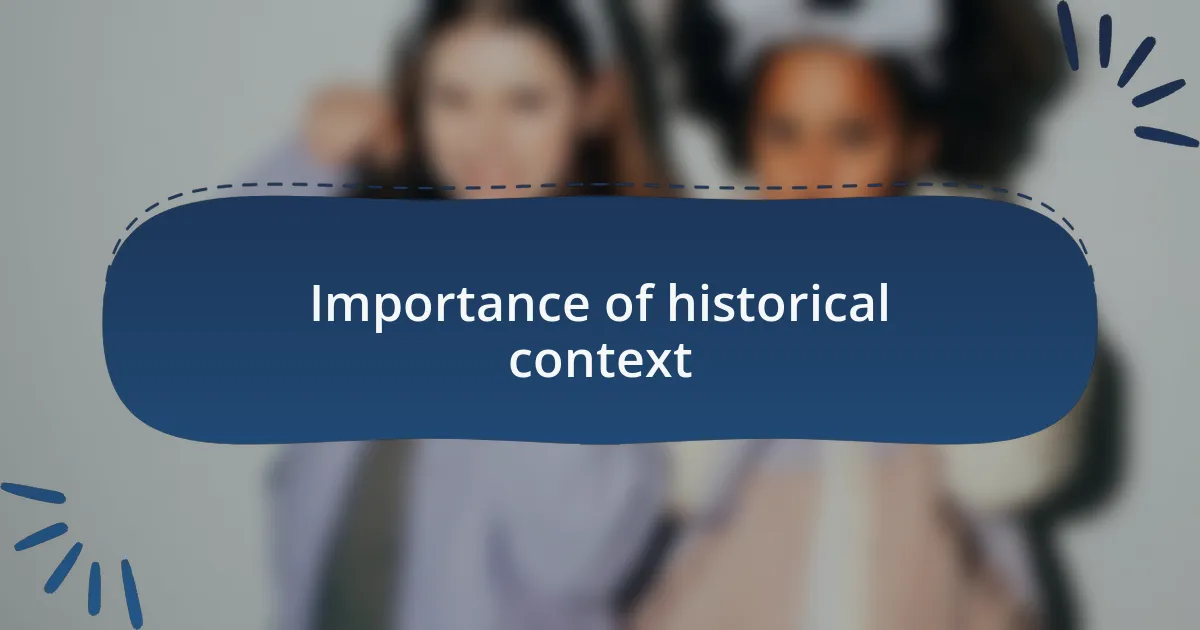 Importance of historical context