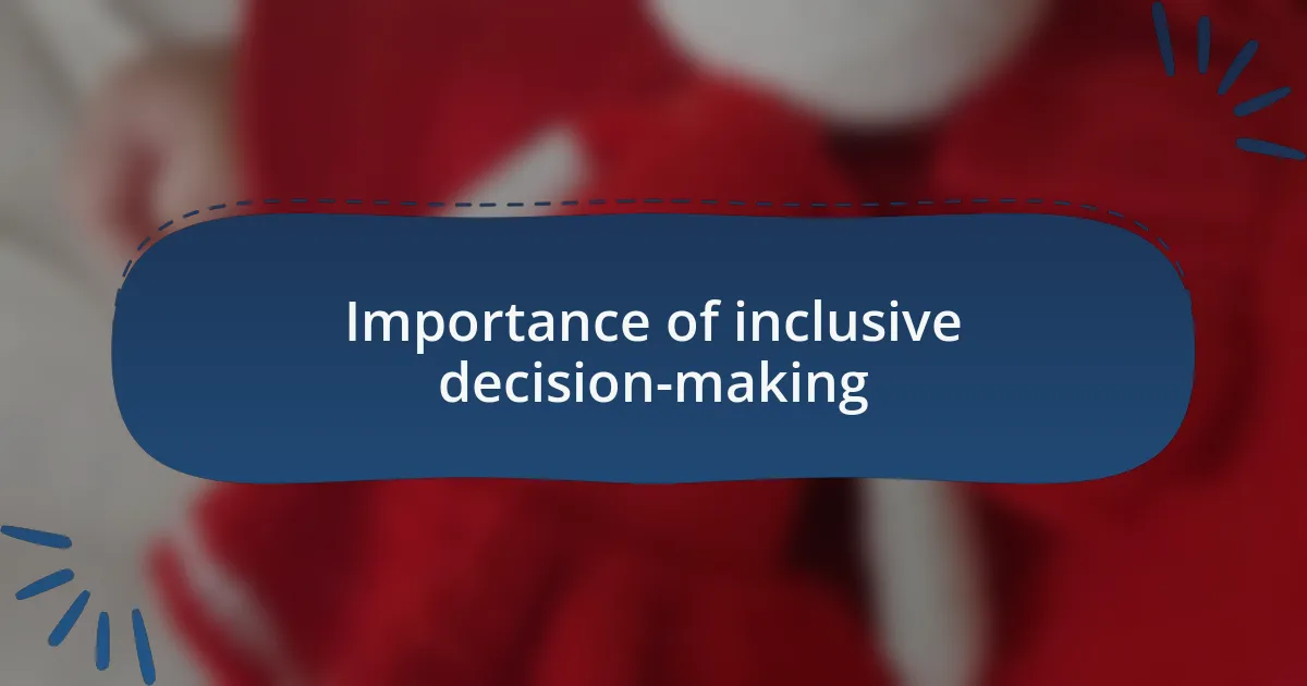 Importance of inclusive decision-making