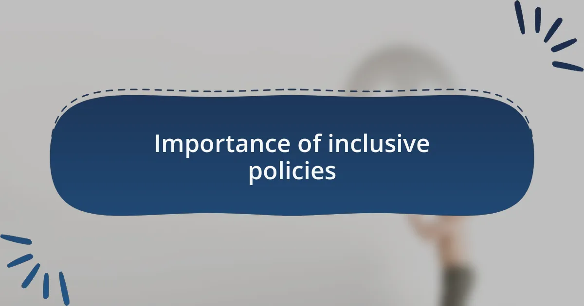 Importance of inclusive policies