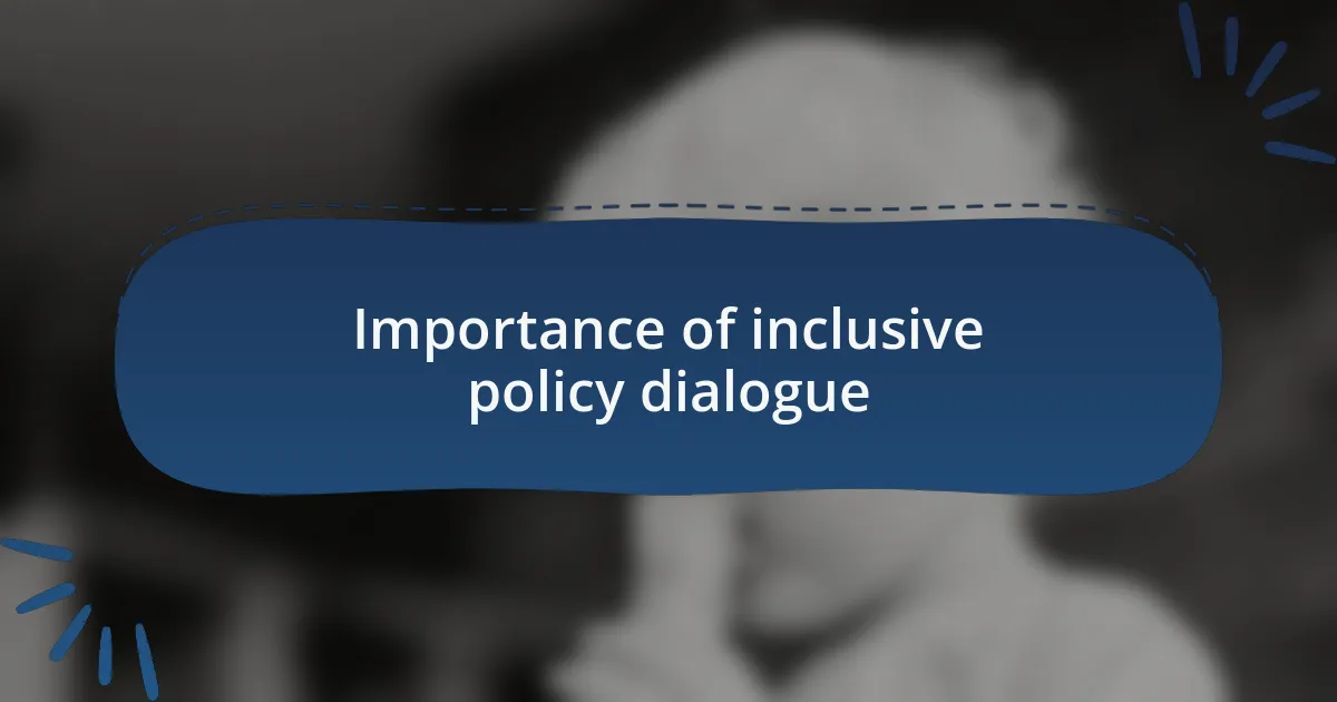 Importance of inclusive policy dialogue
