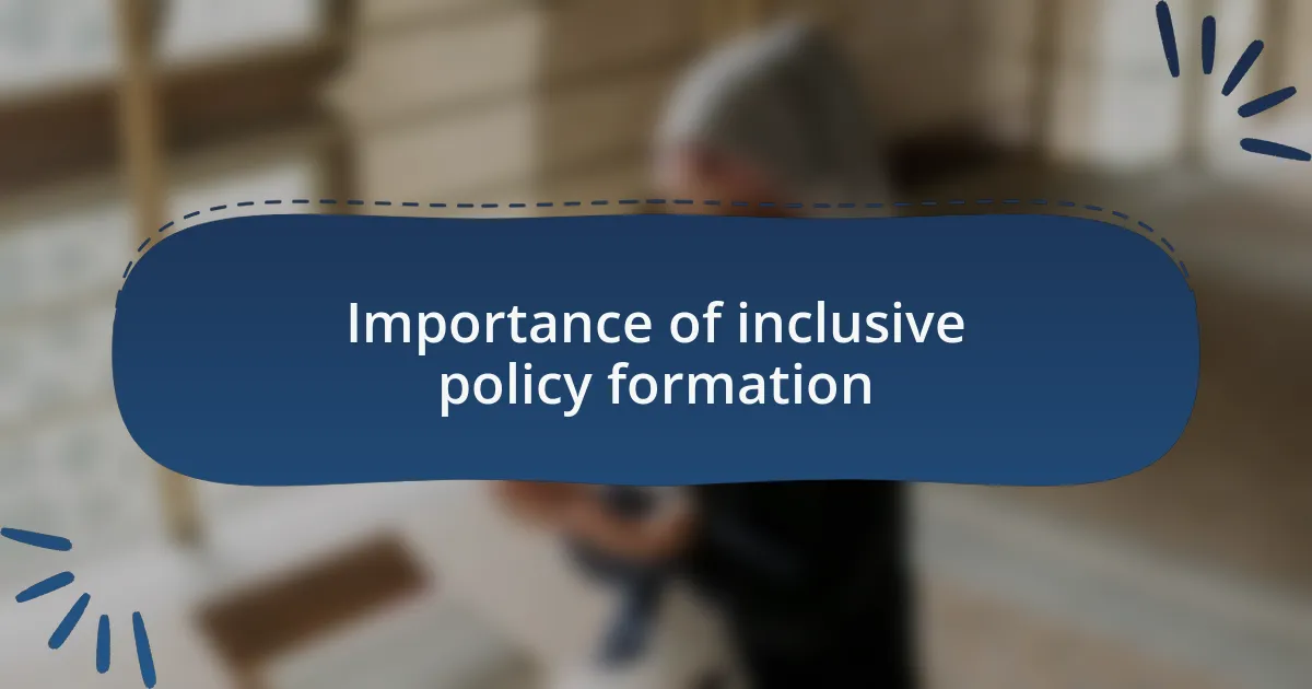 Importance of inclusive policy formation