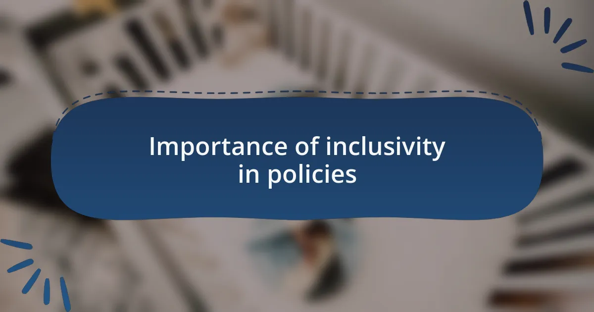 Importance of inclusivity in policies