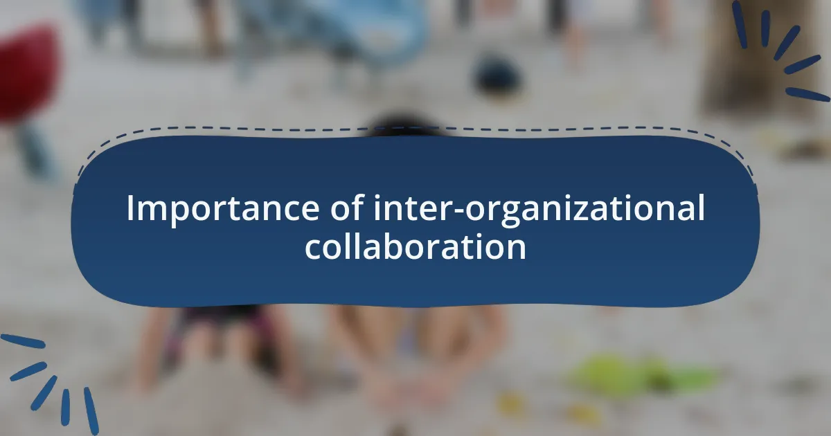 Importance of inter-organizational collaboration