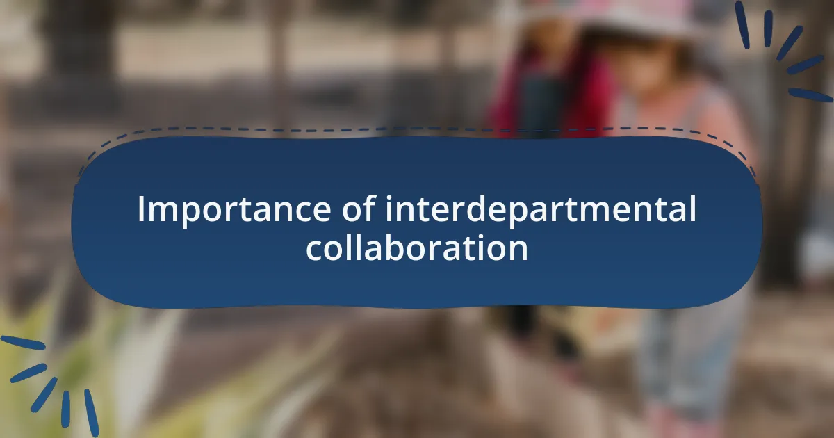 Importance of interdepartmental collaboration