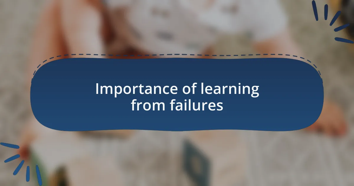 Importance of learning from failures