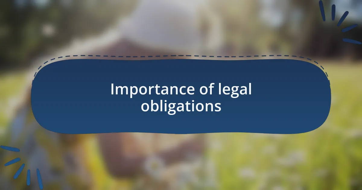 Importance of legal obligations