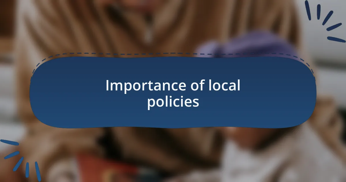 Importance of local policies