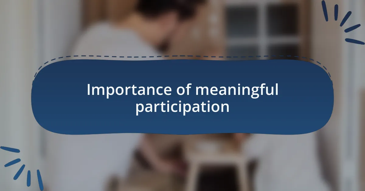 Importance of meaningful participation