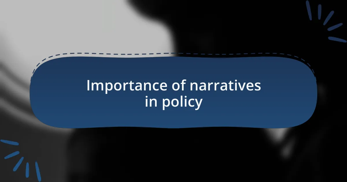 Importance of narratives in policy