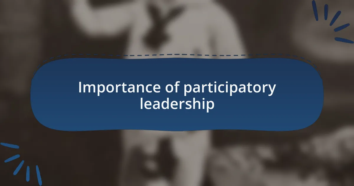 Importance of participatory leadership